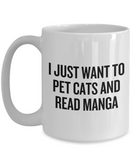 Funny Manga Coffee Mug - Manga Geek Present - Manga Nerd Gift - Pet Cats And Read Manga