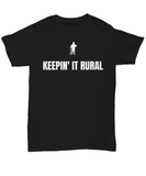 Keepin' It Rural - Funny Farming Gift - Farmer Shirt