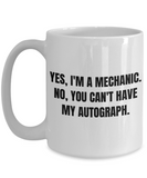 Mechanics Gift Idea - Yes, I'm A Mechanic - Auto Repairman, Grease Monkey Mug