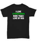 Funny Hydroponics Shirt - Hydroponic Gardener Gift - I Love Hydroponics More Than My Dog