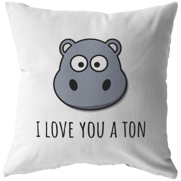 Cute Hippo Throw Pillow - Boyfriend or Girlfriend Gift - Romantic Valentine or Birthday Present - I Love You A Ton