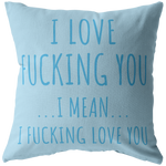 custom order i love fucking you pillow blue