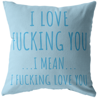 custom order i love fucking you pillow blue