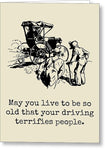 Funny Birthday Card - Vintage Car - Sarcasm Birthday Card - Your Driving Terrifies People - Greeting Card