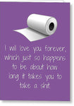 Funny Love Card - Sarcasm Anniversary Card - Valentine Card - I Will Love You Forever - Greeting Card