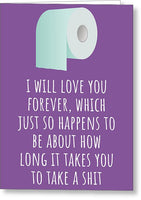 Funny Love Card - Sarcasm Anniversary Card - Valentine Card - I Will Love You Forever - Rude Card - Greeting Card