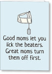 Funny Mother Greeting Card - Mother's Day Card - Mom Card - Mother's Birthday - Lick The Beaters - Greeting Card