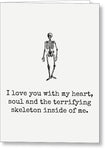 Funny Nerd Valentine - Bizarre Valentine Card - Medical Greeting Card - Terrifying Skeleton - Greeting Card