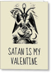 Funny Satan Card - Satan Valentine - Satanic Valentine Card - Baphomet Card - Satan Is My Valentine - Greeting Card