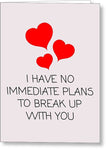 Funny Valentine Card - Sarcasm Valentine's Day Card - For Boyfriend Or Girlfriend - Break Up With - Greeting Card