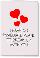 Funny Valentine Card - Sarcasm Valentine's Day Card - For Boyfriend Or Girlfriend - Break Up With - Greeting Card