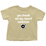 Cute Toddler Shirt - Record Collector Toddler Tee - Audiophile Toddler Gift - All Cotton