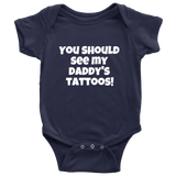 Cute Baby One-Piece - Tattoo Baby Clothes - You Should See My Daddy's Tattoos - Baby Shower Gift - Many Sizes And Colors Available