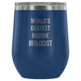 Marine Biologist Gift - Marine Biologist Wine Tumbler - World's Okayest Marine Biologist