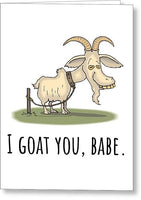 Goat Greeting Card - Funny Goat Card - Goat Valentine - Valentine's Day - Anniversary - I Goat You - Greeting Card