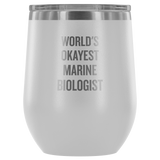 Marine Biologist Gift - Marine Biologist Wine Tumbler - World's Okayest Marine Biologist