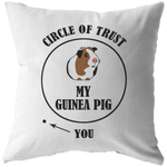 Guinea Pig Throw Pillow - Guinea Pig Owner Gift - Circle Of Trust - Funny Present For Guinea Pig Lovers