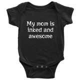 Cute Baby One-Piece - Tattoo Baby Clothes - My Mom Is Inked And Awesome - Future Tattoo Artist Gift - Many Sizes And Colors Available