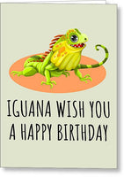 Iguana Birthday Card - Iguana Greeting Card - Iguana Owner Card - Iguana Wish You A Happy Birthday - Greeting Card
