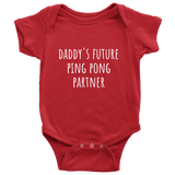 Cute Table Tennis One-Piece - Ping Pong Baby Shirt - Daddy's Future Ping Pong Partner - Many Colors And Sizes Available - Baby Shower Or First Birthday Gift