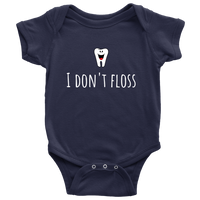 Cute Dentist Baby Shirt - Adorable Baby One-Piece - I Don't Floss - Dentist's Baby Present - Baby Shower, First Birthday - All Cotton