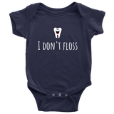 Cute Dentist Baby Shirt - Adorable Baby One-Piece - I Don't Floss - Dentist's Baby Present - Baby Shower, First Birthday - All Cotton