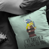 Cute Viking Throw Pillow - Romantic Boyfriend Or Girlfriend Gift - Valentine or Anniversary - Birthday Gift For Loved One - Taken A Viking