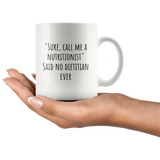 custom order - call me a nutritionist - 11 oz mug