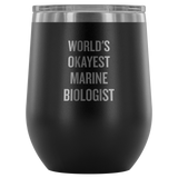 Marine Biologist Gift - Marine Biologist Wine Tumbler - World's Okayest Marine Biologist