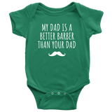 Cute Baby One-Piece - Barber Baby Shirt - My Dad Is A Better Barber - Baby Shower or First Birthday - Many Sizes And Colors Available