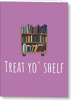 Librarian Card - Librarian Birthday Card - Treat Yo' Shelf - Library Greeting Card Card - Greeting Card