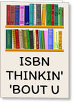 Librarian Valentine - Librarian Romantic Card - Valentine's Day or Anniversary - Isbn Thinking - Greeting Card
