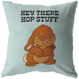 Cute Bunny Throw Pillow - Boyfriend Or Girlfriend Gift - Valentine or Anniversary - Birthday Gift For Loved One - Hop Stuff