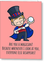 Magician Greeting Card - Cute Magician Valentine Card - Romantic Cards - Are You a Magician - Greeting Card