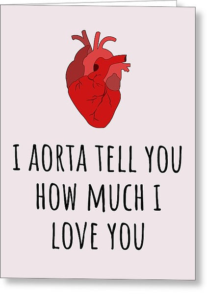 Medical Valentine's Day Card - Cute Medical Valentine - For Doctor Or Med Student - I Aorta Tell You - Greeting Card