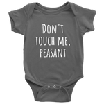 Funny Baby One-Piece - Cute Baby Shirt - Don't Touch Me Peasant - Baby Apparel - Many Sizes And Colors Available - All Cotton