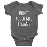 Funny Baby One-Piece - Cute Baby Shirt - Don't Touch Me Peasant - Baby Apparel - Many Sizes And Colors Available - All Cotton