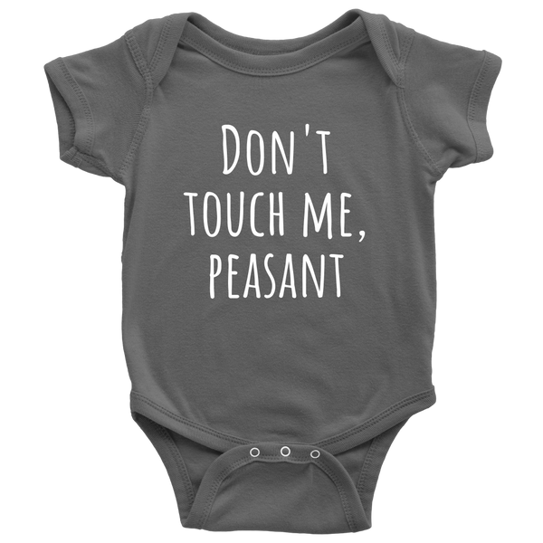 Funny Baby One-Piece - Cute Baby Shirt - Don't Touch Me Peasant - Baby Apparel - Many Sizes And Colors Available - All Cotton