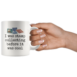 Stamp Collecting Before It Was Cool - 11oz Ceramic Mug