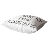 Funny Romantic Boyfriend Gift - Throw Pillow - I Love Fucking You - Birthday, Valentine, Long Distance Relationship