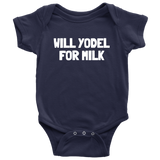 Yodeler Baby One-piece - Funny Yodeling Baby Shirt - Will Yodel For Milk - Yodeler Baby Shower Gift Idea - Many Sizes And Colors Available
