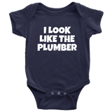 Funny Plumber Baby Shirt - Plumber Baby One-piece - I Look Like The Plumber - Baby Shower Gift Idea - Many Sizes And Colors Available