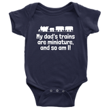 Trains Baby One-piece - Railfan Baby Bodysuit - Railroad Hobbyist Baby - My Dad's Trains Are Miniature - Many Sizes And Colors Available