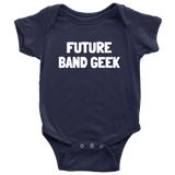 Band Geek Baby One-piece - Marching Band Baby Shirt - Future Band Geek - Baby Shower Or First Birthday Gift - Many Sizes And Colors