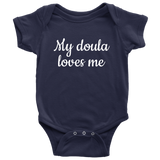 Cute Doula Baby One-piece - My Doula Loves Me - Gift For a Baby From Doula - Doula Baby Bodysuit - All Cotton - Many Sizes And Colors