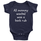 Funny Baby One-piece - Massage Therapist Baby Shirt - All Mommy Wanted Was A Back Rub - Baby Shower Present - Many Sizes And Colors