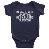 Plastic Surgeon Baby Bodysuit - Cute Baby One-piece - My Dad Is Very Uplifting - Baby Shower Gift - Baby Birthday - All Cotton