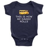 Bus Driver Baby One-piece - School Bus Baby Bodysuit - This Is How My Daddy Rolls - School Bus Driver Baby - Many Sizes And Colors