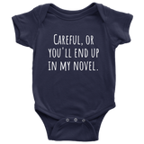 Funny Baby One-piece - Writer Baby Shirt - Writing Baby Apparel - End Up In My Novel - Baby Gift Idea - Many Sizes And Colors - All Cotton
