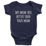 Cute Skiing Baby One-piece - Skier Baby Shirt - My Mom Skis Better Than Your Mom - Newborn Through 24 Months Sizes - Many Colors Available